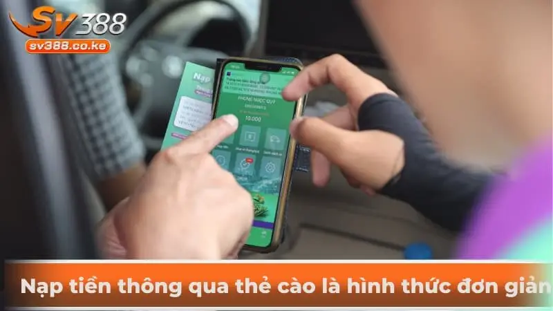 Nạp tiền thông qua thẻ cào là hình thức đơn giản